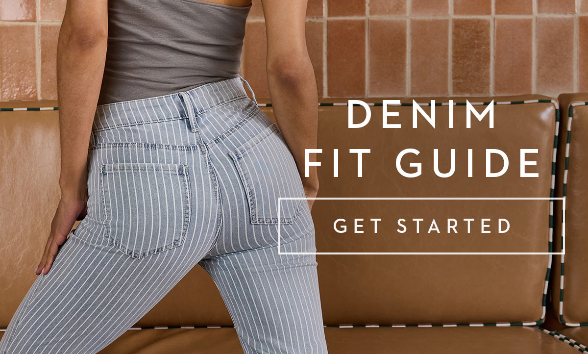 Click here to view the Denim Fit Guide.
